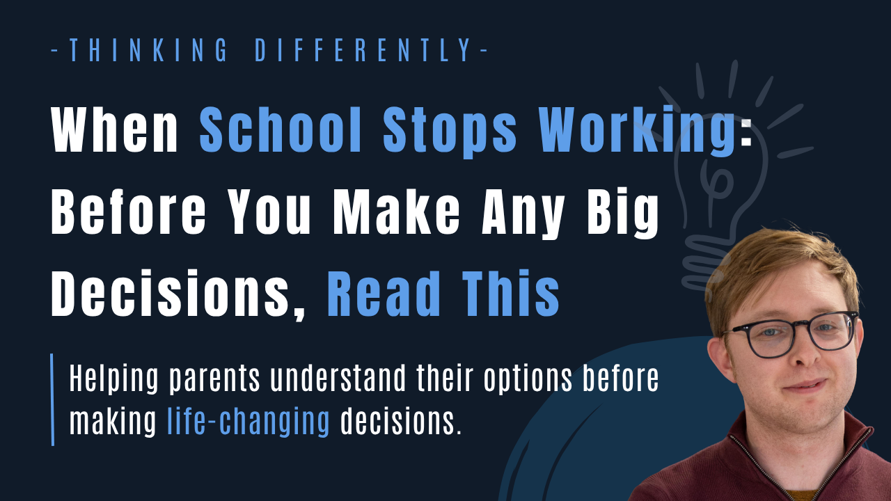 When School Stops Working: Before You Make Any Big Decisions, Read This